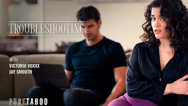 PureTaboo – Victoria Voxxx Troubleshooting