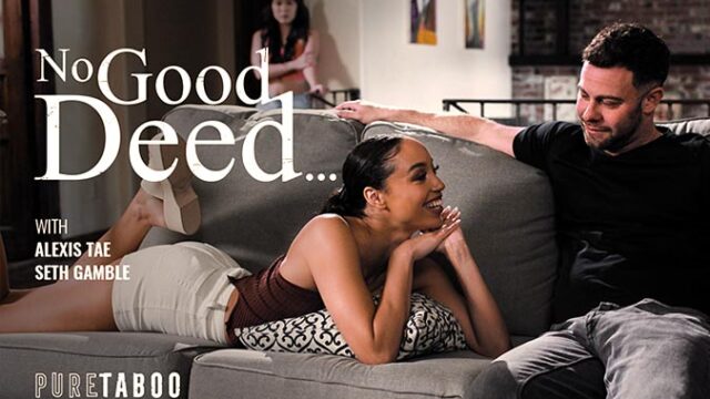 PureTaboo – Alexis Tae No Good Deed