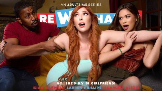 DareWeShare – Lauren Phillips Scarlett Alexis No Shes MY Bi Girlfriend