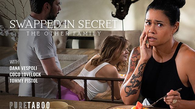 [PureTaboo] Coco Lovelock Dana Vespoli Swapped In Secret The Other Family