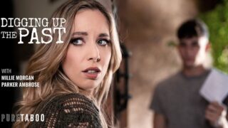 [PureTaboo] Millie Morgan – Digging Up The Past