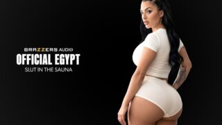 [Brazzers] The Official Egypt – Slut In The Sauna