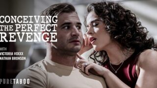 [PureTaboo] Victoria Voxxx – Conceiving The Perfect Revenge