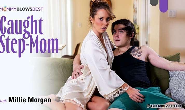 MommyBlowsBest Millie Morgan – Caught Step-Mom